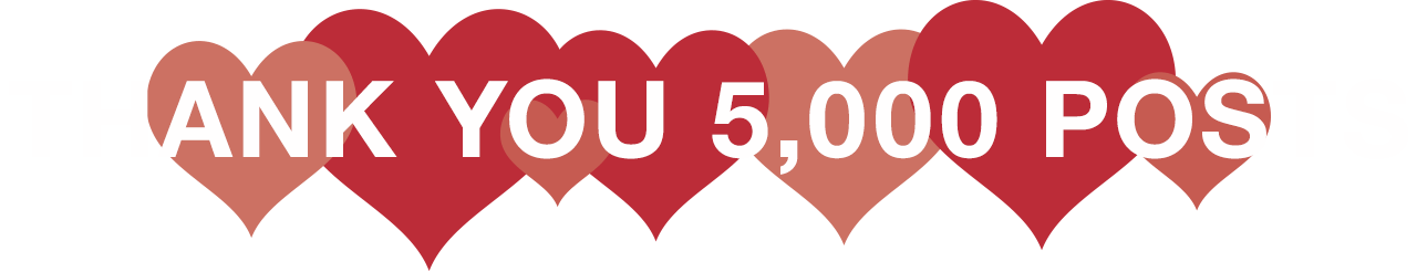 THANK YOU 5,000 POSTS